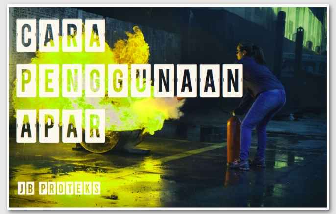 tata cara menggunakan apar dengan baik dan aman